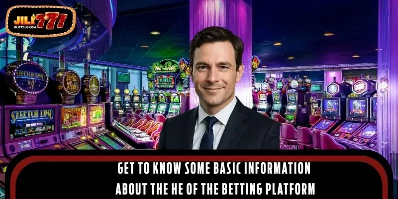 Get to know some basic information about the he of the betting platform