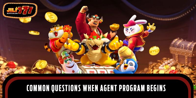 Common questions from partners when the jili777 agent program begins