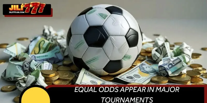 Equal odds appear in major tournaments