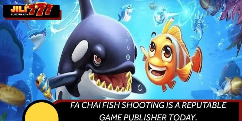 FA Chai Fish Shooting is a reputable game publisher today.