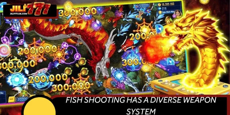 Fish Shooting JIJI7777 has a diverse weapon system