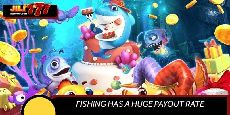 Fishing has a huge payout rate