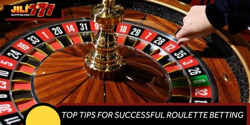 Top Tips for Successful Roulette Betting at JILI777