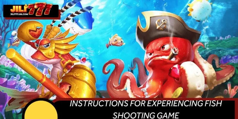 Instructions for experiencing fish shooting game