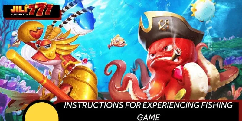 Instructions for experiencing fishing game