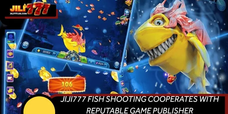 JIJI777 Fish Shooting cooperates with reputable game publisher