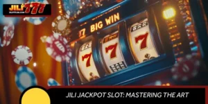 Jili Jackpot Slot: Mastering The Art Of Massive Wins