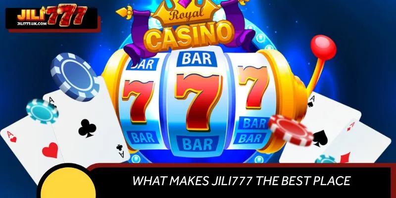 What Makes JILI777 the Best Place to Enjoy Slot Games