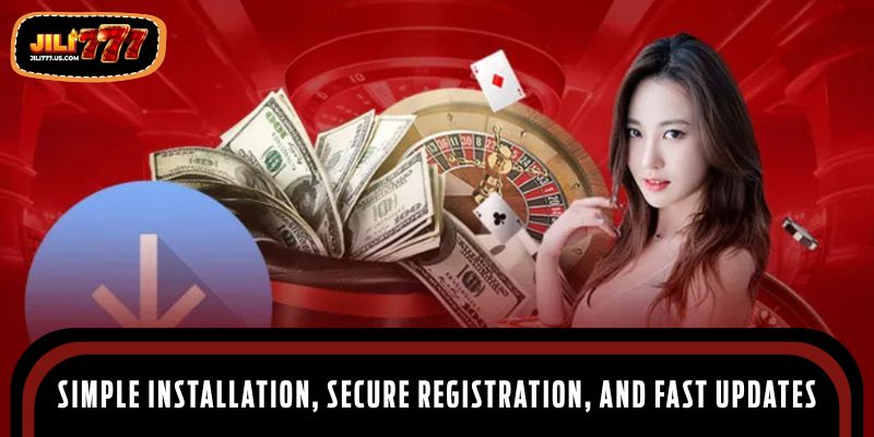 Simple installation, secure registration, and fast updates