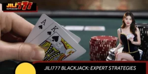 JILI777 Blackjack: Expert Strategies to Maximize Your Wins