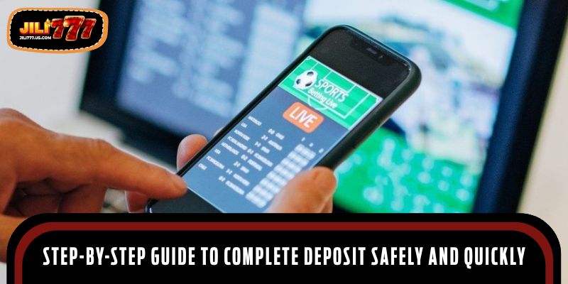 Step-by-step guide to complete deposit safely and quickly