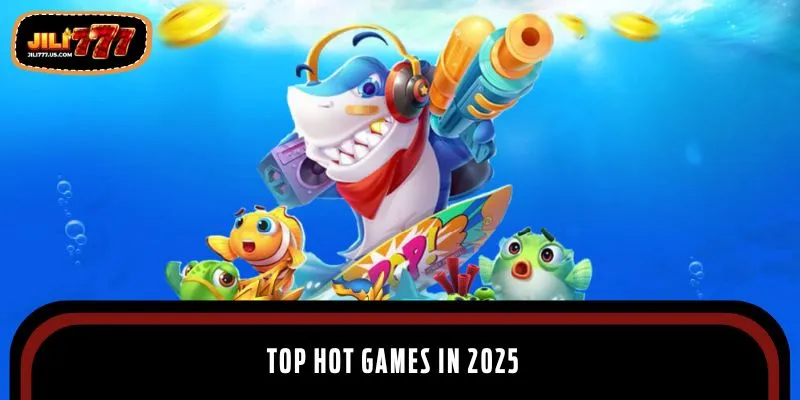 Top hot games in 2025