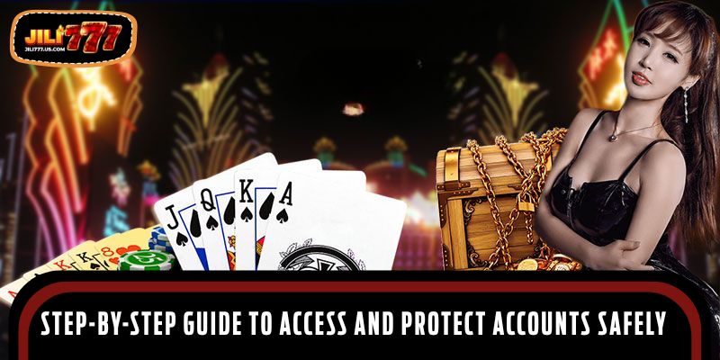 Step-by-step guide to access and protect accounts safely