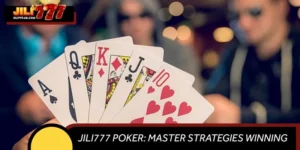 JILI777 Poker: Master Strategies For Winning Every Game