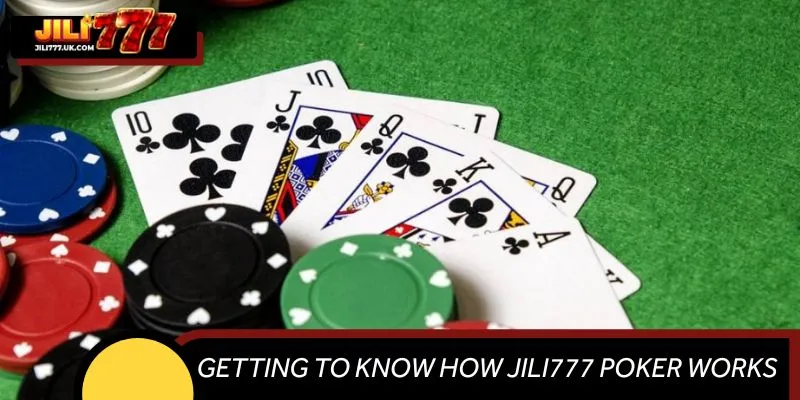 Getting to know how JILI777 Poker works