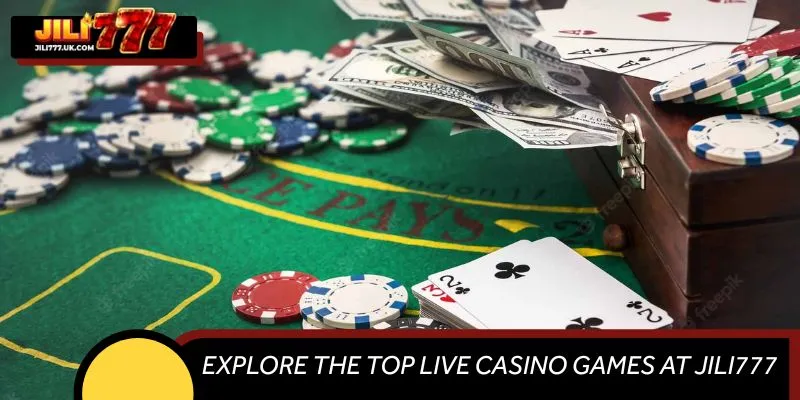 Explore the top live casino games at JILI777