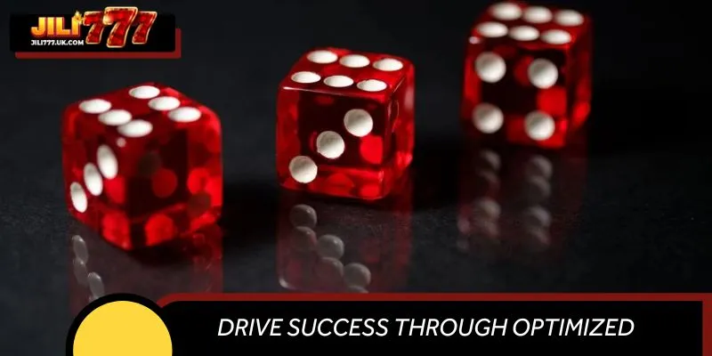 Drive Success Through Optimized Performance at JILI777