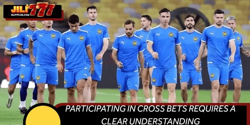 Participating in cross bets requires a clear understanding