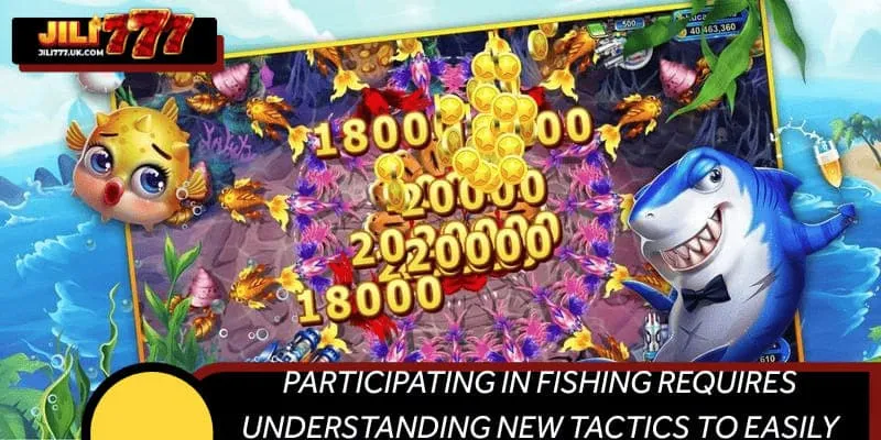 Participating in fishing requires understanding new tactics to easily win big