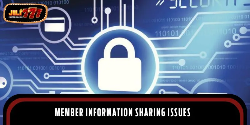 Member information sharing issues