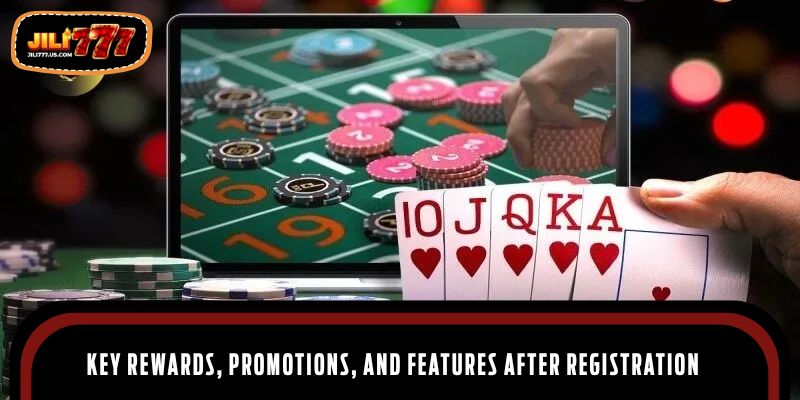 Key rewards, promotions, and features after registration
