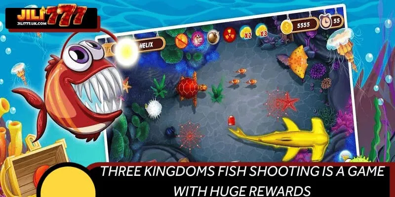Three Kingdoms Fish Shooting is a game with huge rewards