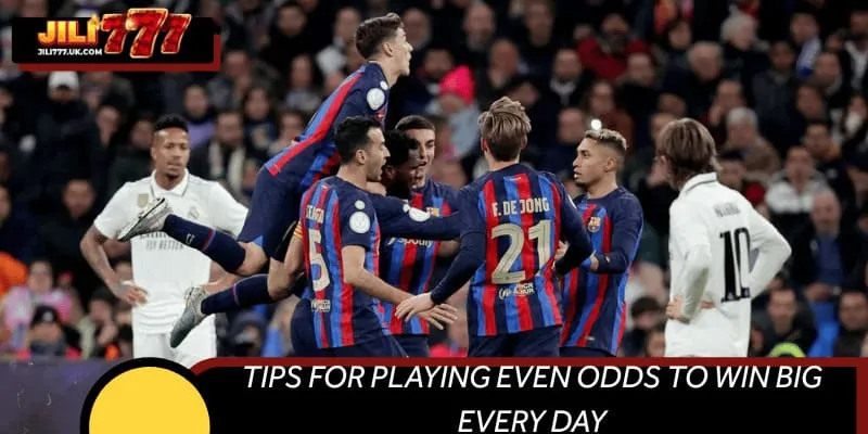 Tips for playing even odds to win big every day